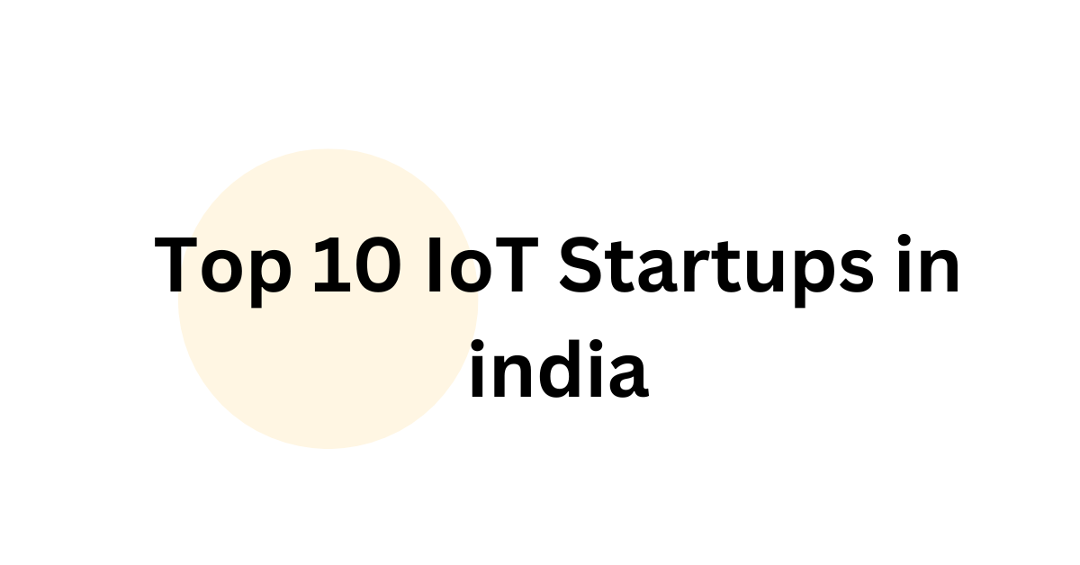 Top 10 IoT Startups in india