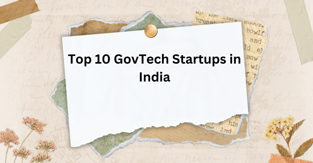 Top 10 GovTech Startups in India