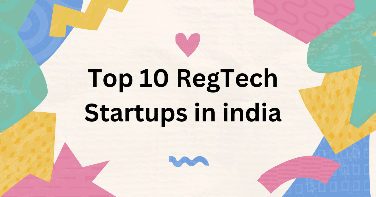 Top 10 RegTech Startups in india