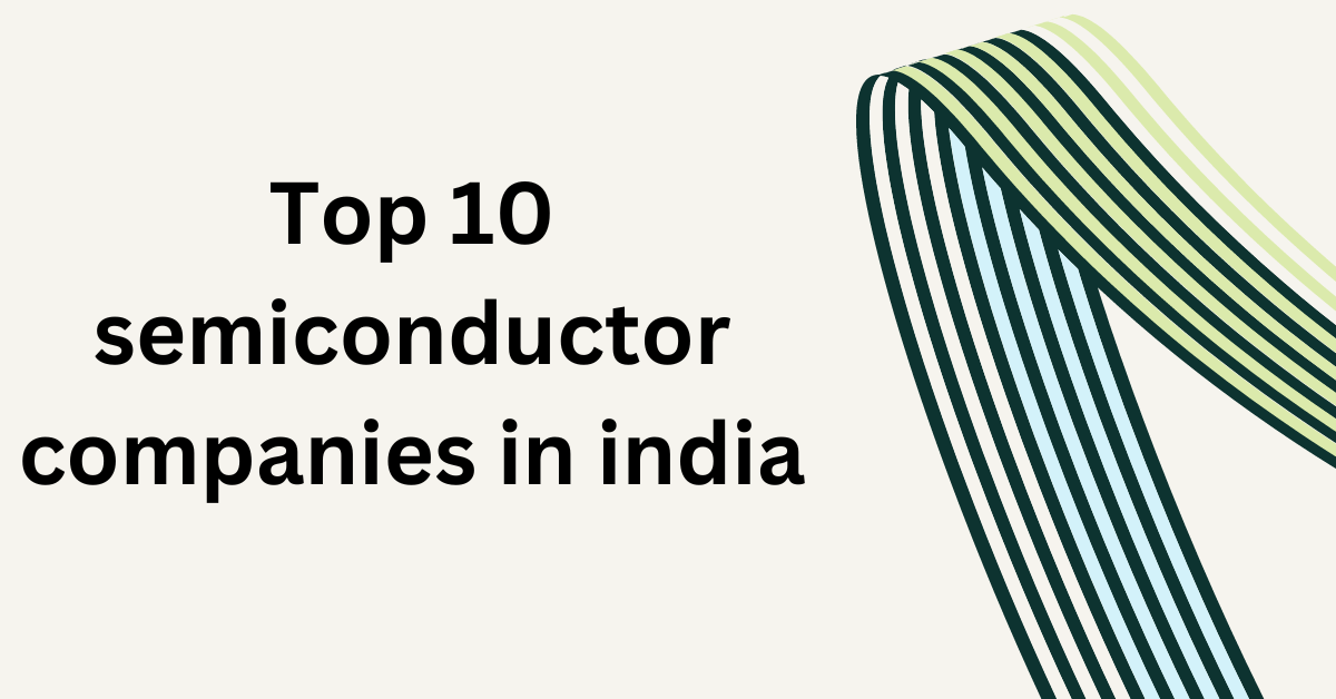 Top 10 semiconductor companies in india