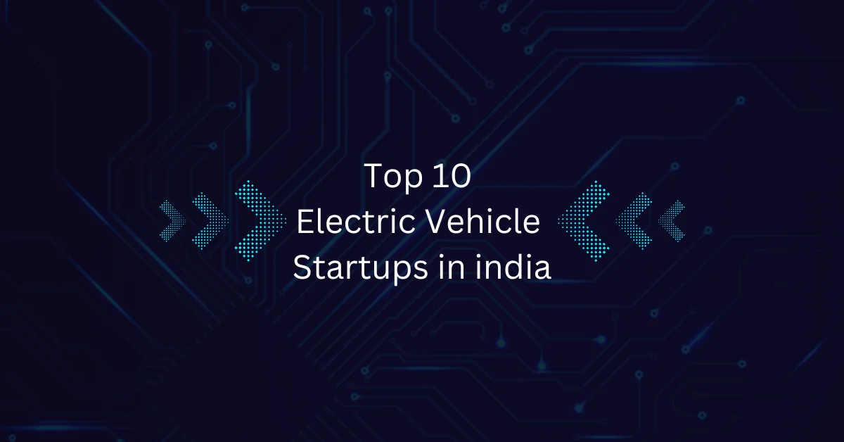 Top 10 Electric Vehicle Startups in india