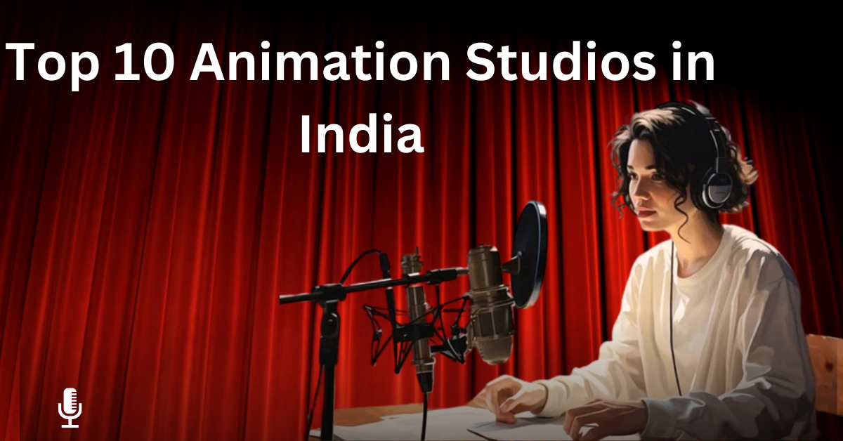 Top 10 Animation Studios in India