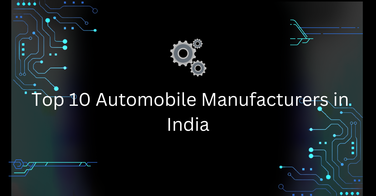 Top 10 Automobile Manufacturers in India