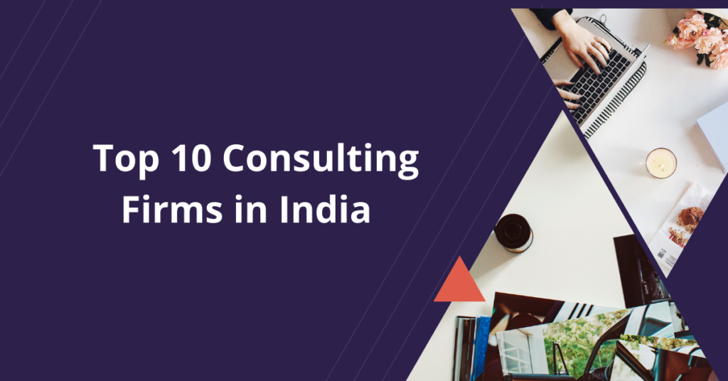 Top 10 Consulting Firms in India