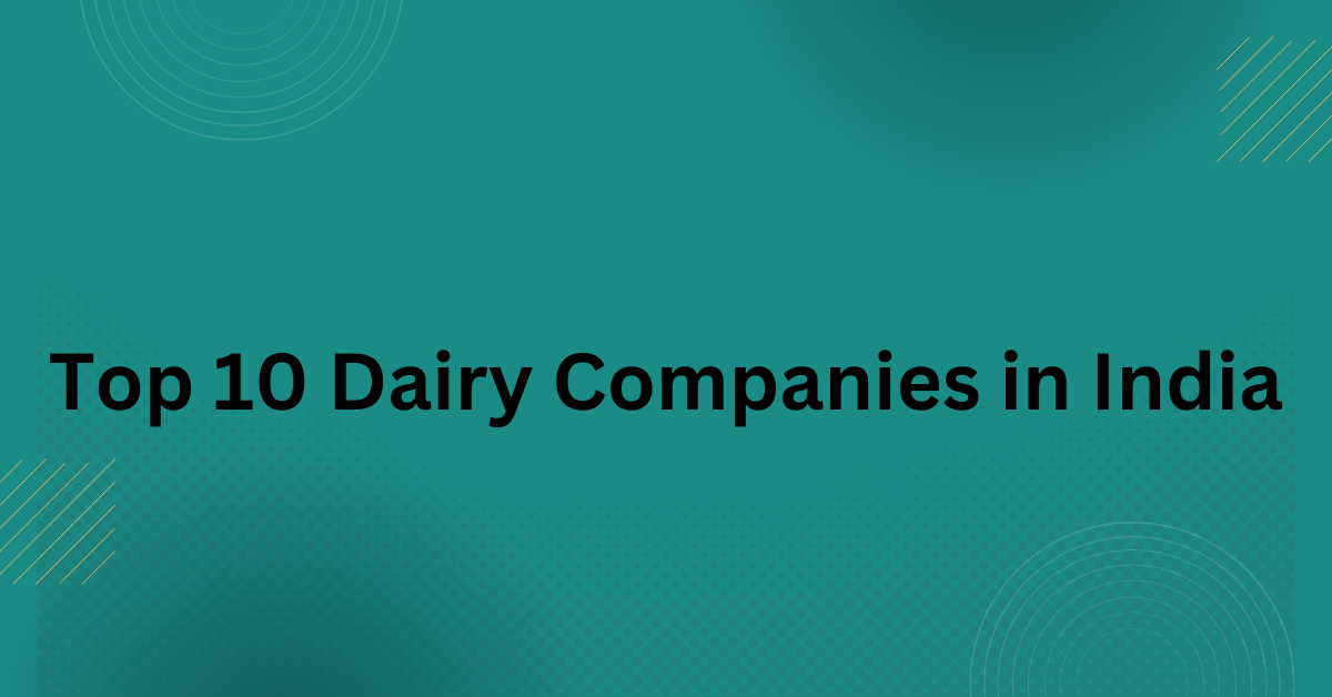 Top 10 Dairy Companies in India