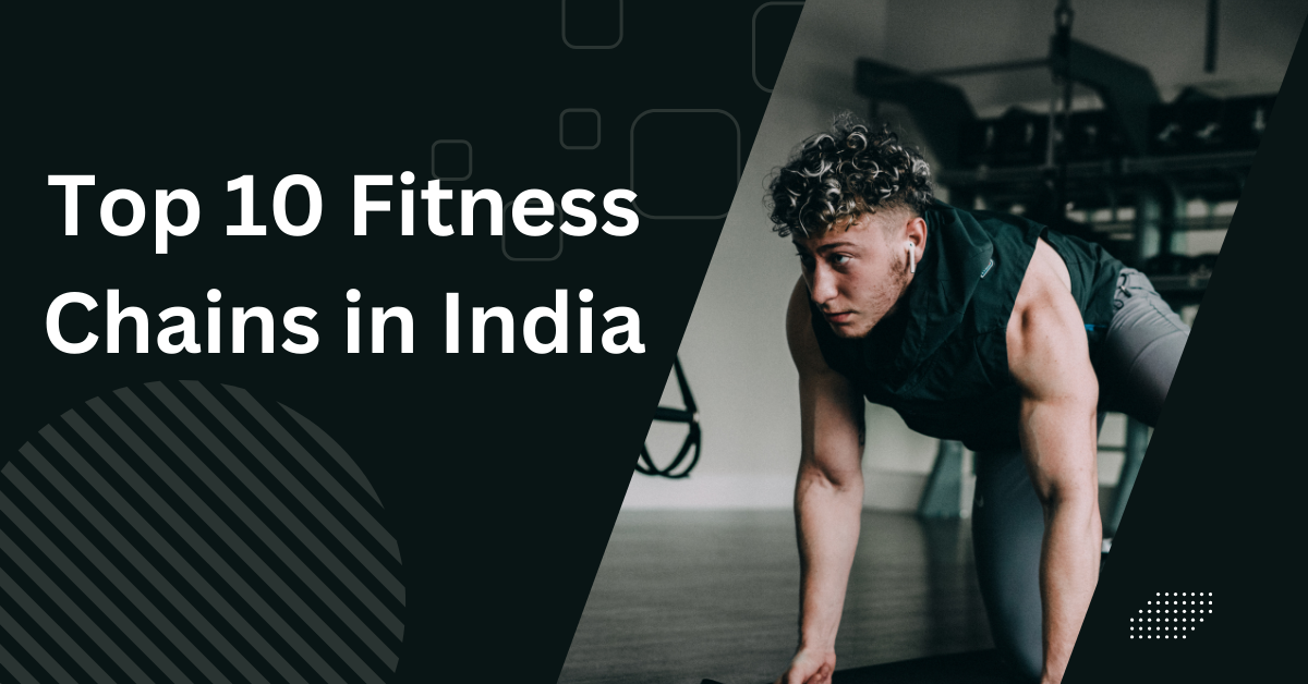 Top 10 Fitness Chains in India