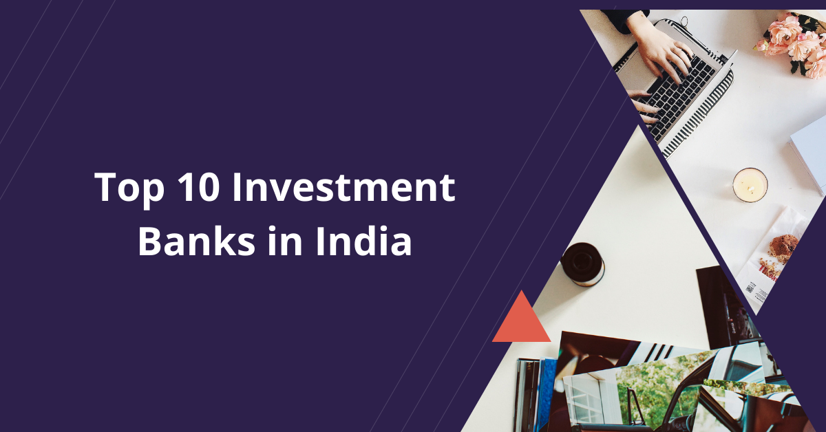 Top 10 Investment Banks in India