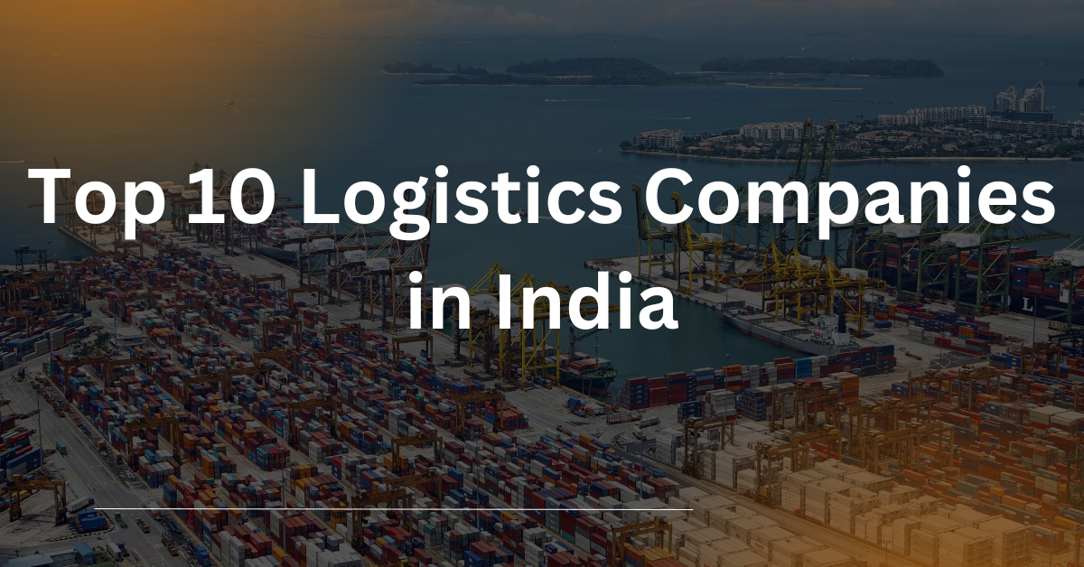 Top 10 Logistics Companies in India