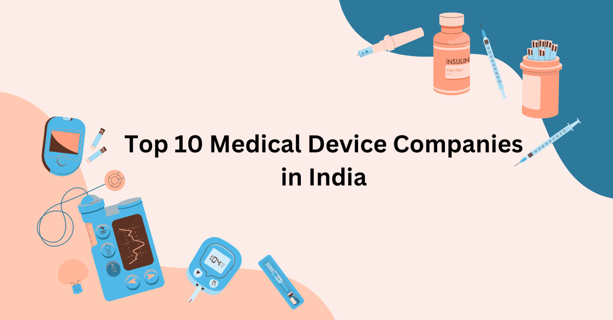 Top 10 Medical Device Companies in India