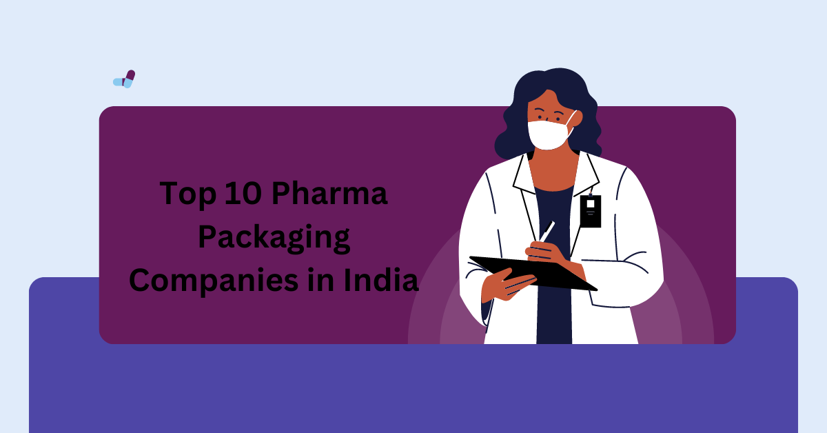 Top 10 Pharma Packaging Companies in India