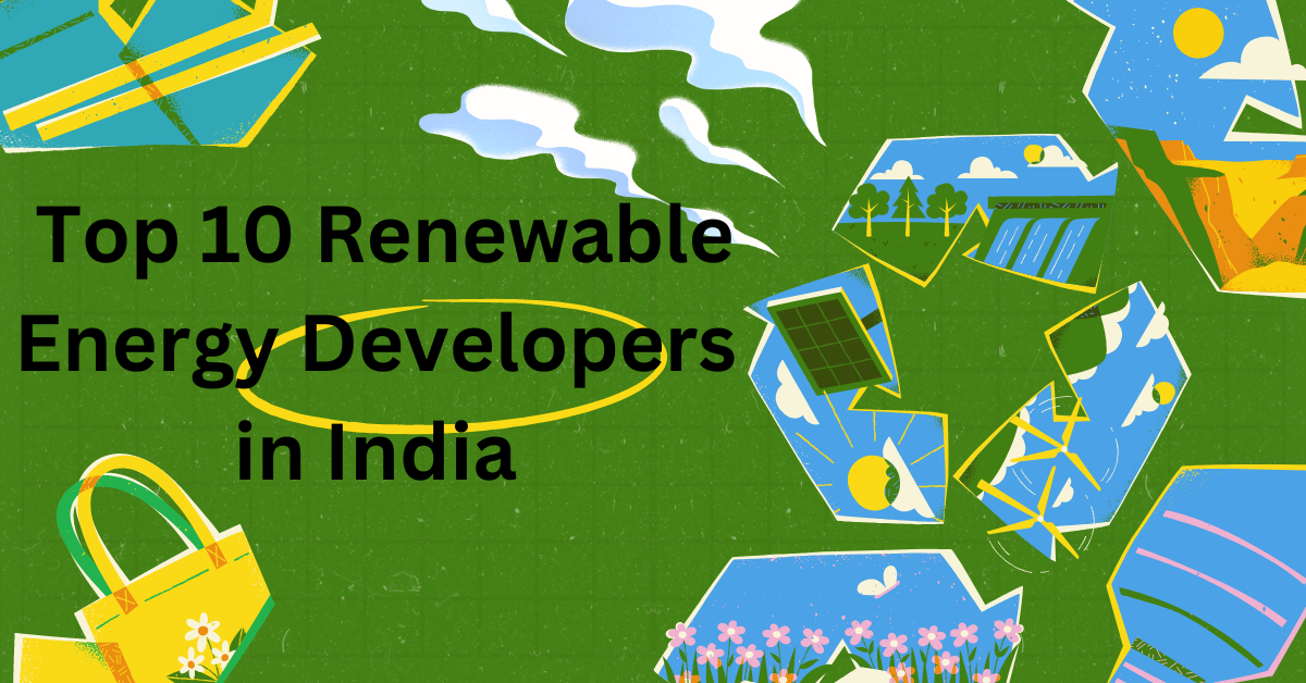 Top 10 Renewable Energy Developers in India