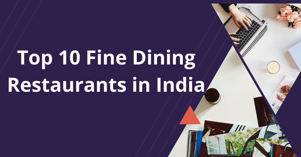 Top 10 Fine Dining Restaurants in India