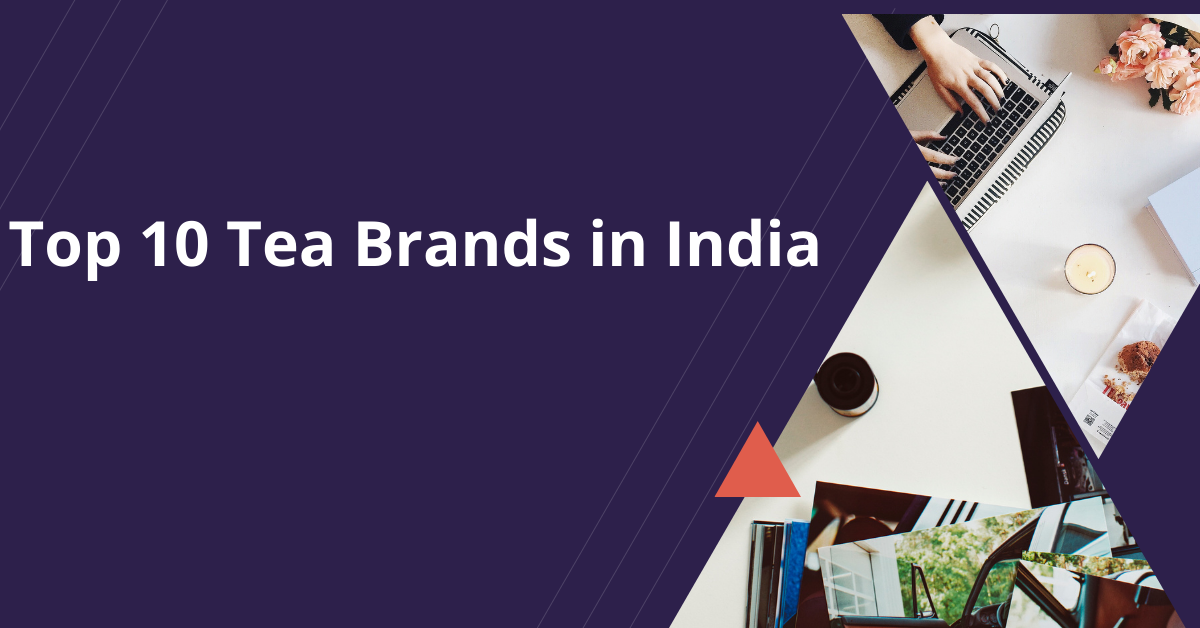 Top 10 Tea Brands in India