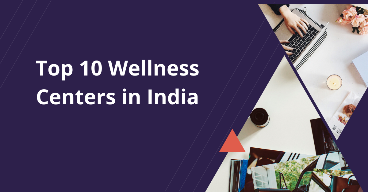 Top 10 Wellness Centers in India