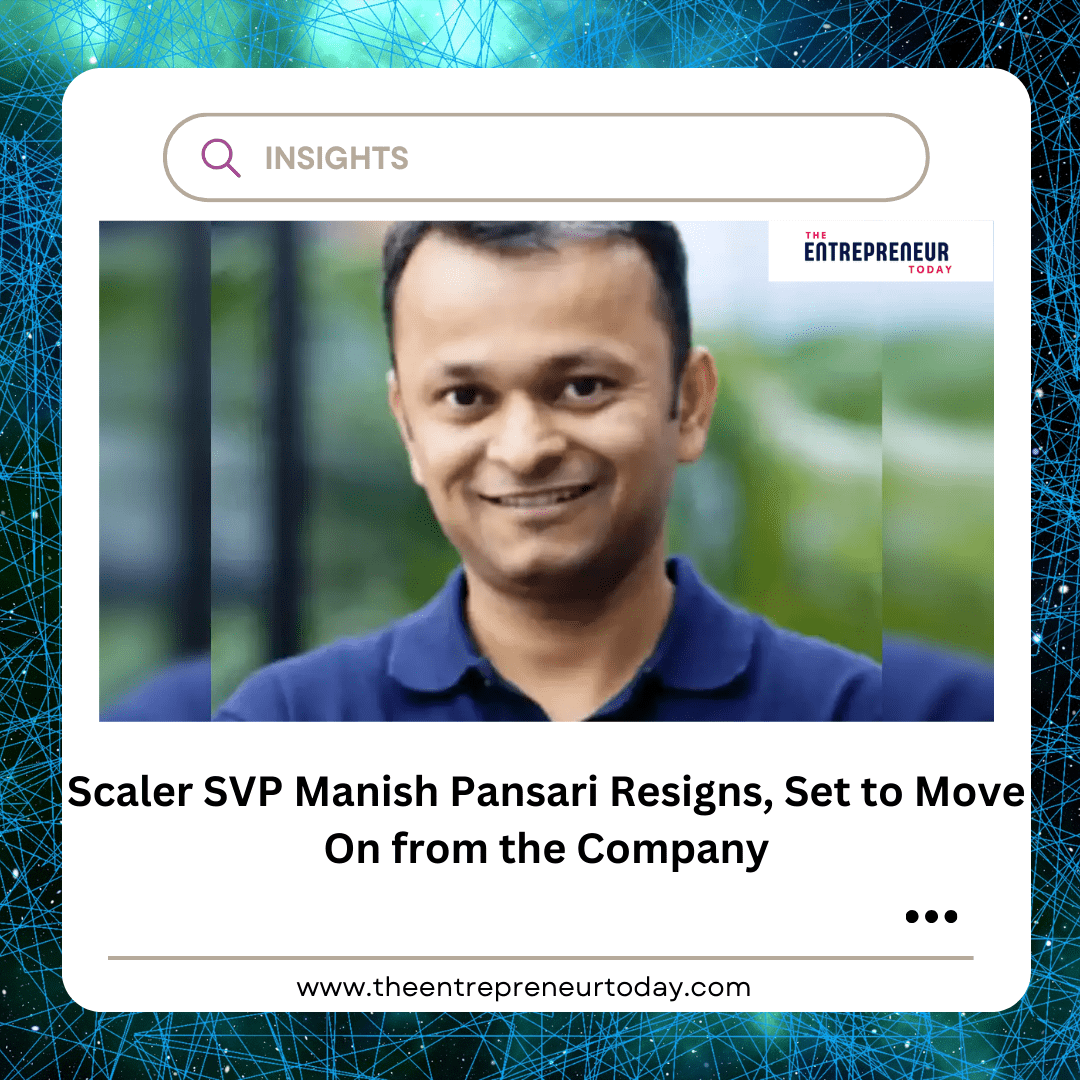 Scaler SVP Manish Pansari Resigns, Set to Move On from the Company