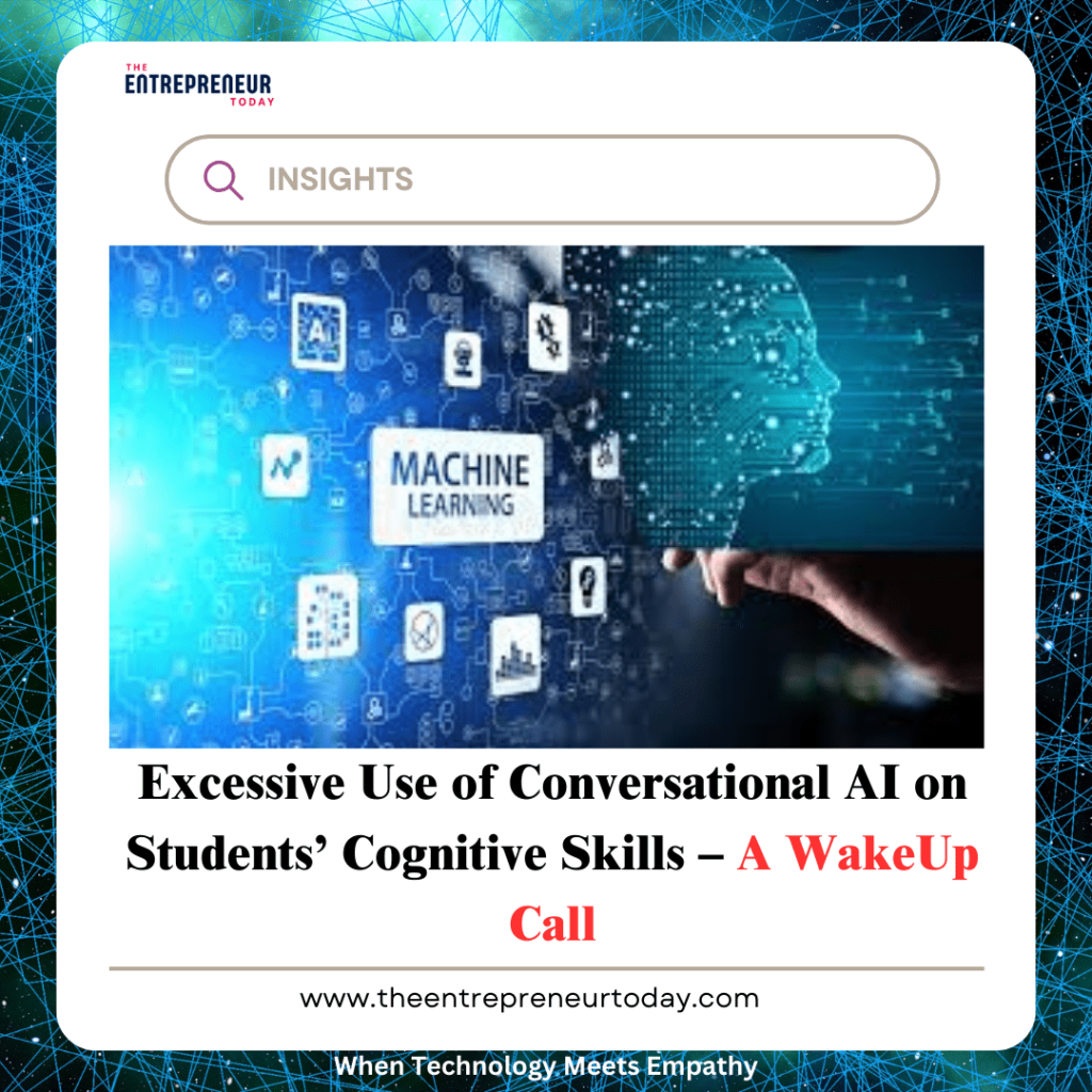 Excessive Use of Conversational AI on Students’ Cognitive Skills – A WakeUp Call